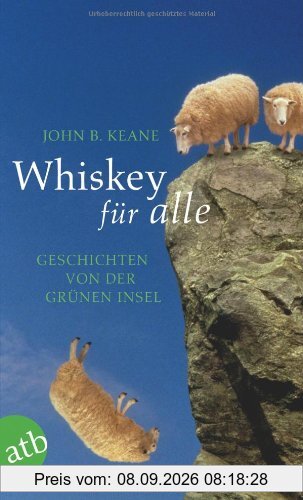 Whiskey für alle: Geschichten von der Grünen Insel