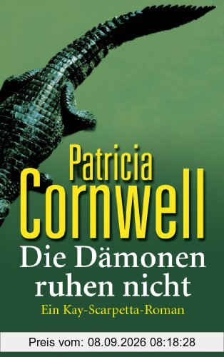 Die Dämonen ruhen nicht: Kay Scarpettas 12. Fall: Ein Kay-Scarpetta-Roman