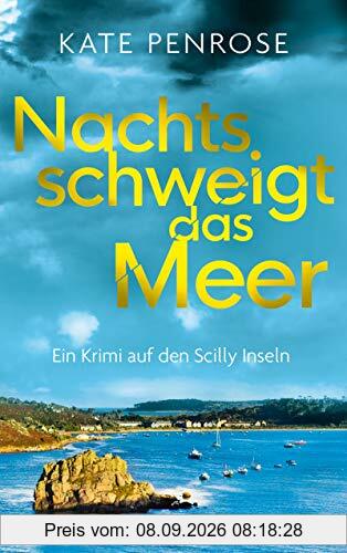Nachts schweigt das Meer. Ein Krimi auf den Scilly-Inseln (Ben Kito ermittelt auf den Scilly-Inseln)