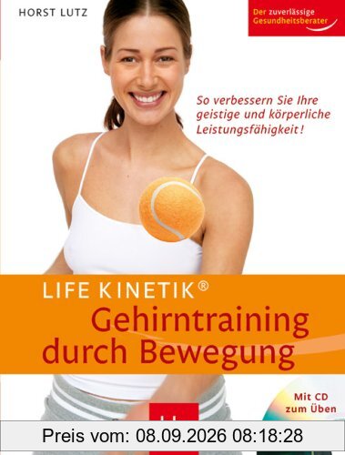 Life Kinetik® - Gehirntraining durch Bewegung: So verbessern Sie Ihre geistige und körperliche Leistungsfähigkeit!
