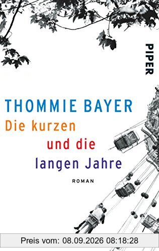 Die kurzen und die langen Jahre: Roman