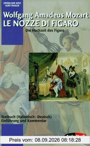 Le nozze di Figaro: Die Hochzeit des Figaro. KV 492. Textbuch/Libretto.: Textbuch zweisprachig: Italienisch / Deutsch (Opern der Welt)