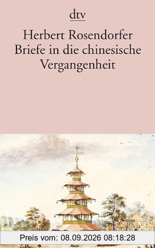 Briefe in die chinesische Vergangenheit: Roman