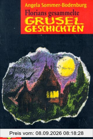 Florians gesammelte Gruselgeschichten