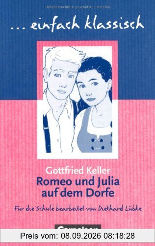 einfach klassisch: Romeo und Julia auf dem Dorfe: Empfohlen für das 8.-10. Schuljahr. Schülerheft: Schülerheft. einfach klassisch