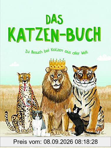 Das Katzen-Buch. Zu Besuch bei Katzen aus aller Welt