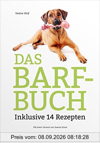 Das BARF-Buch: Inklusive 14 Rezepten