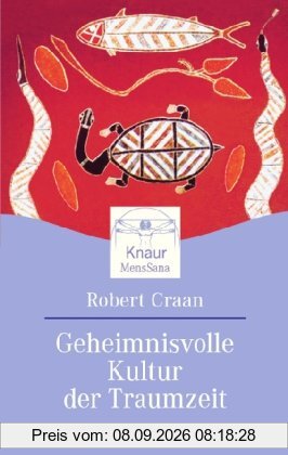 Geheimnisvolle Kultur der Traumzeit: Die Welt der Aborigines