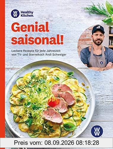 WW - Genial saisonal!: Leckere Rezepte für jede Jahreszeit. Rezepte von TV- und Sternekoch Andi Schweiger. Regional und saisonal kochen mit Tipps vom ... Frisch und ausgewogen: Kreative Rezeptideen