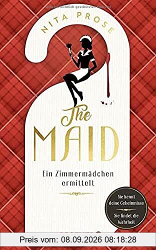 The Maid: Ein Zimmermädchen ermittelt. Hotel-Krimi. Sie kennt deine Geheimnisse. Sie findet die Wahrheit | Ein New York Times Bestseller 2022