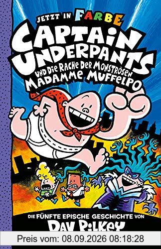 Captain Underpants Band 5 - Captain Underpants und die Rache der monströsen Madamme Muffelpo: Neu in der vollfarbigen Ausgabe! Kinderbücher ab 8 Jahren