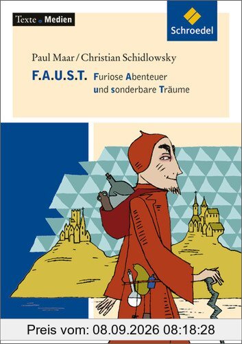 Texte.Medien: Paul Maar; Christian Schidlowsky: F.A.U.S.T. Furiose Abenteuer und sonderbare Träume: Textausgabe mit Materialien