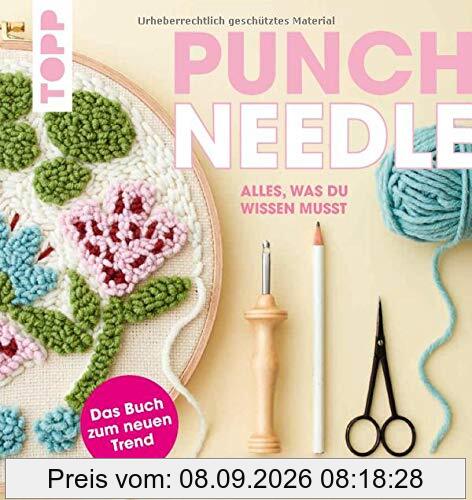 Punch Needle - alles was du wissen musst: Das Buch zum neuen Trend