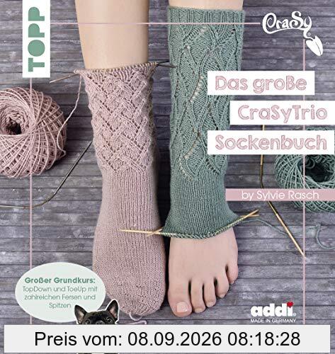 Das große CraSyTrio-Sockenbuch: TopDown und ToeUp mit zahlreichen Fersen und Spitzen
