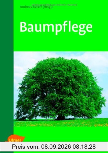 Baumpflege: Baumbiologische Grundlagen und Anwendung
