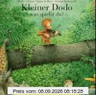 Kleiner Dodo was spielst du?: Ein LiederHörSpiel ab 3 Jahren