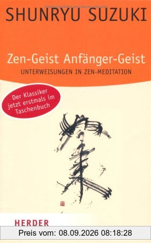 Zen-Geist, Anfänger-Geist: Unterweisungen in Zen-Meditation (HERDER spektrum)