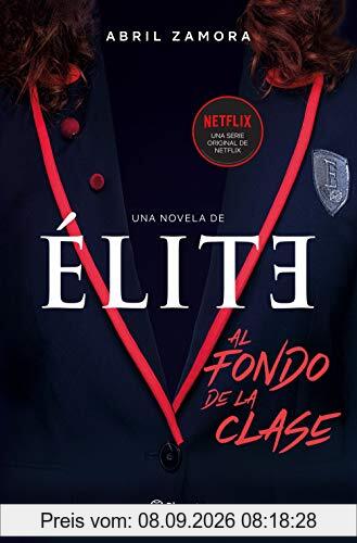 Élite: al fondo de la clase: La primera novela oficial de Élite ((Fuera de colección))