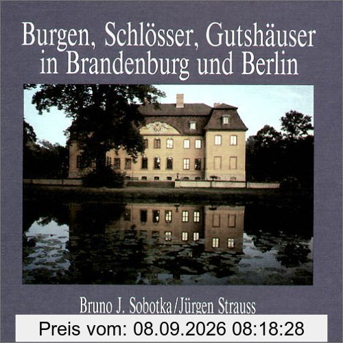 Burgen, Schlösser, Gutshäuser in Brandenburg und Berlin