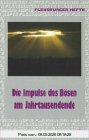 Die Impulse des Bösen am Jahrtausendende (Flensburger Hefte - Buchreihe)