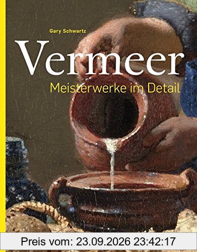 Vermeer - Meisterwerke im Detail