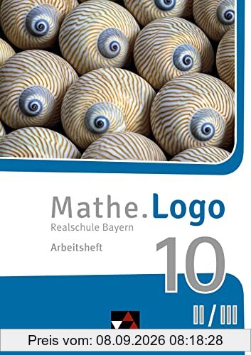 Mathe.Logo – Bayern - neu / Mathe.Logo Bayern AH 10 II/III – neu: Realschule Bayern (Mathe.Logo – Bayern - neu: Realschule Bayern)