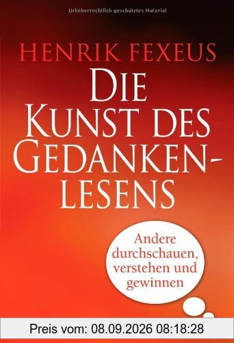 Die Kunst des Gedankenlesens: Andere durchschauen, verstehen und gewinnen