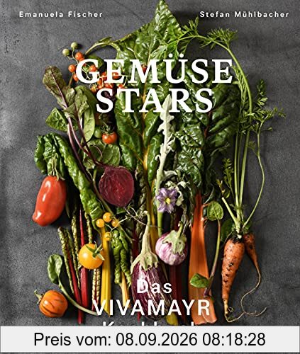 Gemüse Stars: Das VIVAMAYR Kochbuch