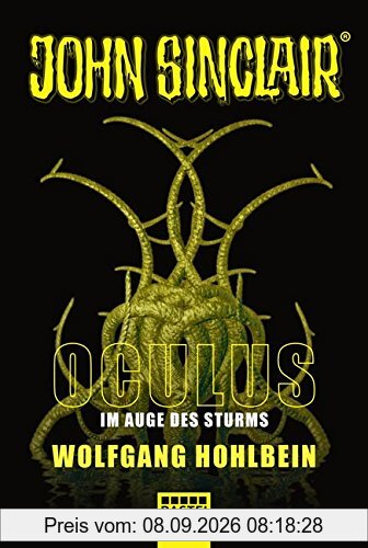 Oculus - Im Auge des Sturms: Ein John Sinclair Roman (John Sinclair Romane, Band 2)