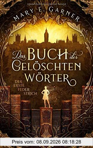 Das Buch der gelöschten Wörter - Der erste Federstrich: Roman