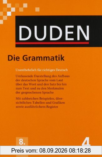 Duden 04. Die Grammatik: Unentbehrlich für richtiges Deutsch: Band 4