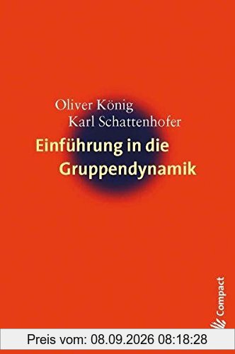 Einführung in die Gruppendynamik (Carl-Auer Compact)
