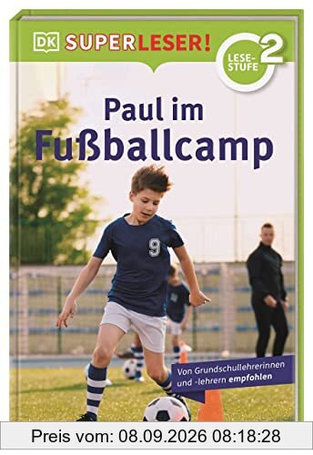 SUPERLESER! Paul im Fußballcamp 2. Lesestufe, Sach-Geschichten für Erstleser. Für Kinder ab der 1./2. Klasse