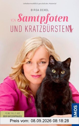 Von Samtpfoten und Kratzbürsten - Birga Dexels Fälle aus dem Katzenalltag: Meine Fälle aus der Katzenpraxis