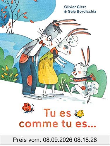 Tu es comme tu es... ou Le secret de la communication bienveillante