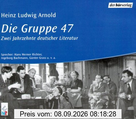 Die Gruppe 47: Zwei Jahrzehnte deutscher Literatur (Inkl. 2 Audio-CDs)