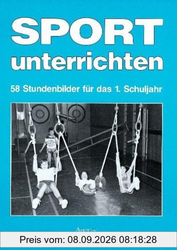 Sport unterrichten, 58 Stundenbilder für das 1. Schuljahr
