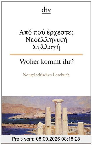 Woher kommt ihr? Neugriechisches Lesebuch