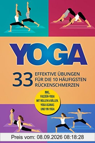 Yoga. 33 effektive Übungen für die 10 häufigsten Rückenschmerzen