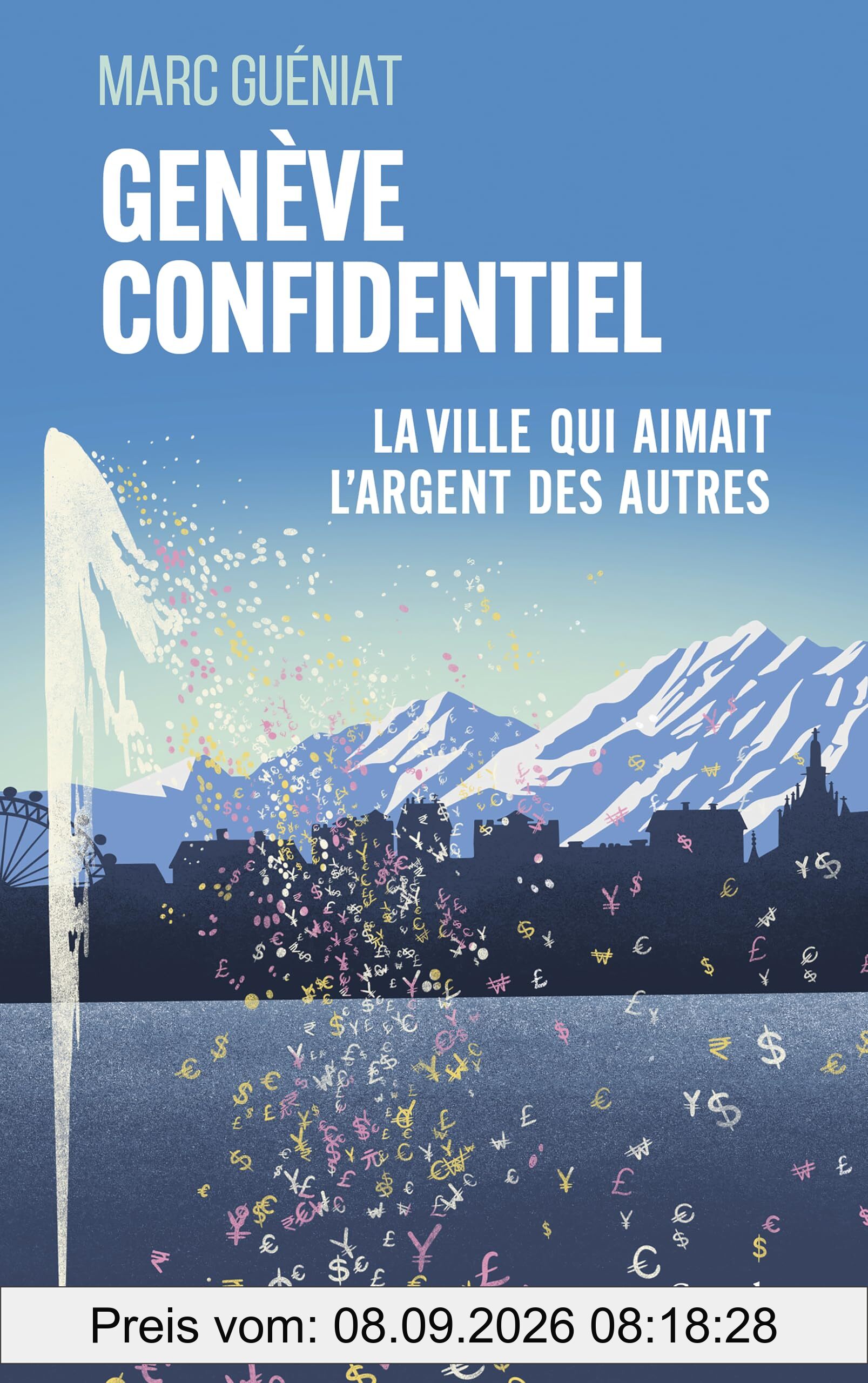 Genève confidentiel : la ville qui aimait l'argent des autres