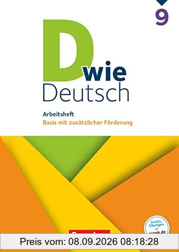 D wie Deutsch - Das Sprach- und Lesebuch für alle - 9. Schuljahr: Arbeitsheft mit Lösungen - Basis mit zusätzlicher Förderung