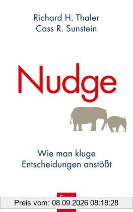 Nudge: Wie man kluge Entscheidungen anstößt