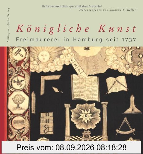 Königliche Kunst. Freimaurerei in Hamburg seit 1737