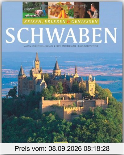 Reisen, Erleben & Genießen - SCHWABEN - Ein Bildband mit über 240 Bildern auf 128 Seiten - STÜRTZ Verlag