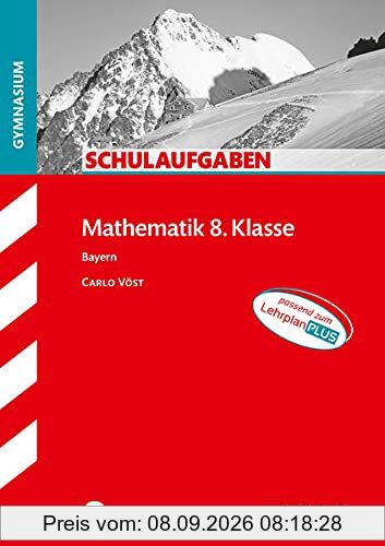 STARK Schulaufgaben Gymnasium - Mathematik 8. Klasse - Bayern (STARK-Verlag - Klassenarbeiten und Klausuren)
