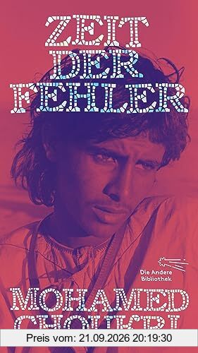 Zeit der Fehler: Autobiographischer Roman (Die Andere Bibliothek, Band 465)