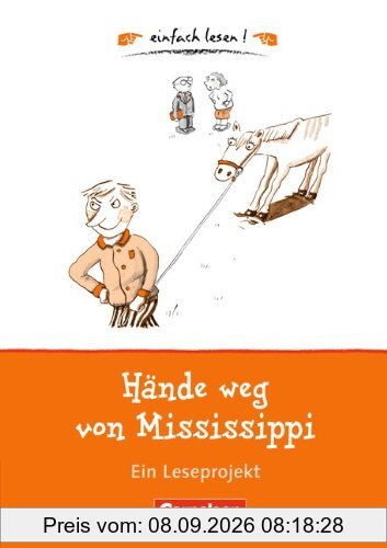 einfach lesen! - Für Lesefortgeschrittene: Niveau 1 - Hände weg von Mississippi: Ein Leseprojekt zu dem gleichnamigen Roman von Cornelia Funke. ... von Cornelia Funke. Arbeitsbuch mit Lösungen