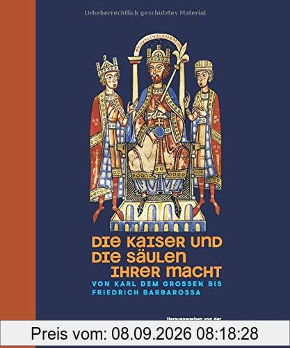 Die Kaiser und die Säulen ihrer Macht. Von Karl dem Großen bis Friedrich Barbarossa. Das römisch-deutsche Kaisertum und sein Netzwerk aus Adel, Klerus ... Katalog zur Landesausstellung in Mainz.