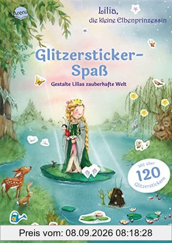 Lilia, die kleine Elbenprinzessin. Glitzersticker-Spaß. Gestalte Lilias zauberhafte Welt: Stickerbuch mit über 120 Glitzerstickern