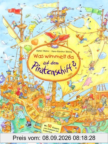 Was wimmelt da auf dem Piratenschiff?: Mit 50 Klappen zum Schauen und Entdecken